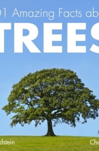Jack Goldstein - 101 Amazing Facts about Trees
