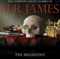 M.R. James - The Mezzotint