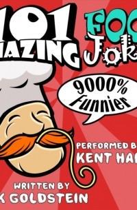 Jack Goldstein - 101 Amazing Food Jokes