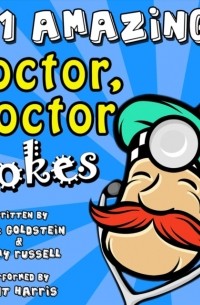 Jack Goldstein - 101 Amazing Doctor Doctor Jokes