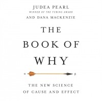  - The Book of Why: The New Science of Cause and Effect