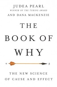  - The Book of Why: The New Science of Cause and Effect