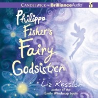 Лиз Кесслер - Philippa Fisher's Fairy Godsister