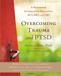  - Overcoming Trauma and Ptsd A Workbook Integrating Skim Act, Dbt, and Cbt