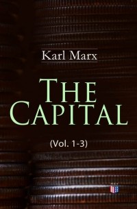 Karl Marx - The Capital