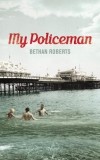 Bethan Roberts - My Policeman