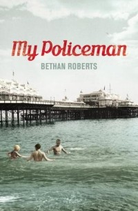 Bethan Roberts - My Policeman