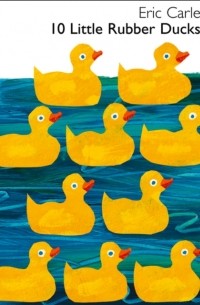 Eric Carle - 10 Little Rubber Ducks