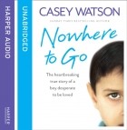 Casey Watson - Nowhere to Go