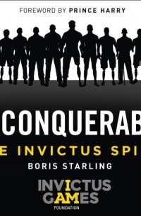 Борис Старлинг - Unconquerable: The Invictus Spirit