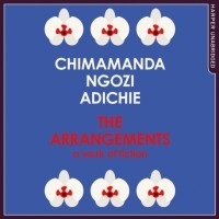 Чимаманда Нгози Адичи - Arrangements