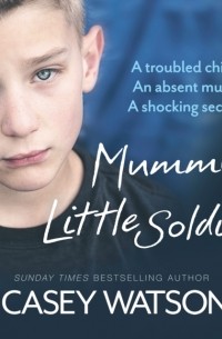 Casey Watson - Mummy's Little Soldier