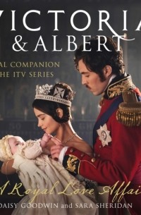  - Victoria and Albert - A Royal Love Affair