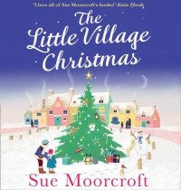 Sue  Moorcroft - Little Village Christmas