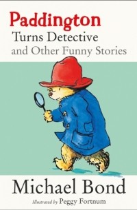 Paddington Turns Detective and Other Funny Stories