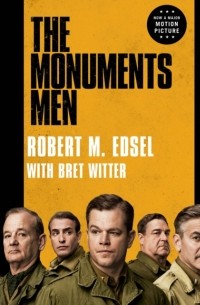 Robert M. Edsel - Monuments Men