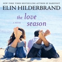 Elin Hilderbrand - The Love Season