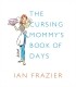Ian Frazier - Cursing Mommy's Book of Days