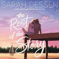 Сара Дессен - Rest of the Story