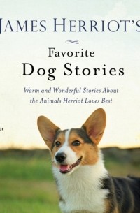 Джеймс Хэрриот - Favorite Dog Stories