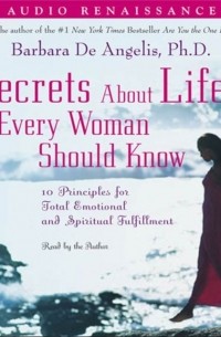 Barbara Angelis De - Secrets About Life Every Woman Should Know