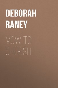Дебора Рэйни - Vow to Cherish