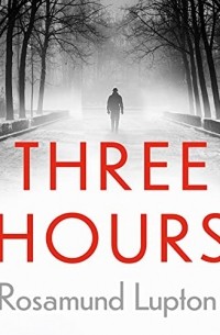 Розамунд Лаптон - Three Hours