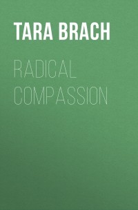 Tara Brach - Radical Compassion