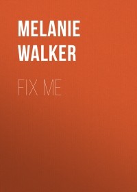 Melanie Walker - Fix Me