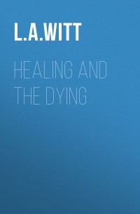 L.A. Witt - Healing and the Dying