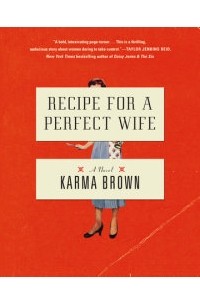 Karma Brown - Recipe for a Perfect Wife
