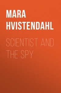 Мара Хвистендал - Scientist and the Spy