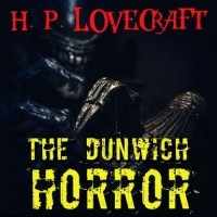 Говард Филлипс Лавкрафт - The Dunwich Horror