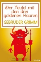 Gebrüder Grimm - Der Teufel mit den drei goldenen Haaren