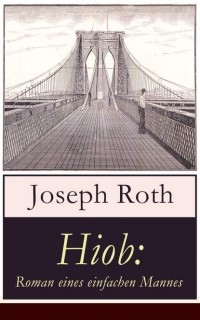 Joseph Roth - Hiob: Roman eines einfachen Mannes