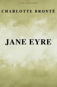 Шарлотта Бронте - Jane Eyre