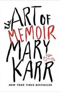 Мэри Карр - The Art of Memoir