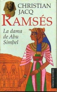 Christian Jacq - Ramsés. La dama de Abu Simbel