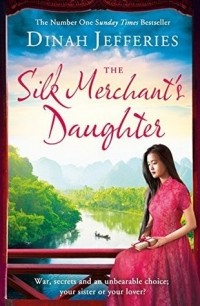 Dinah Jefferies - The Silk Merchants Daughter