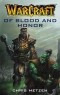 Chris Metzen - Warcraft. Of Blood and Honor