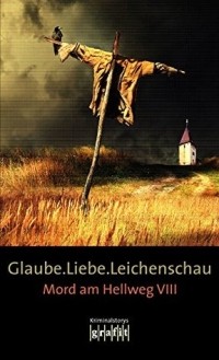  - Glaube. Liebe. Leichenschau: Mord am Hellweg VIII