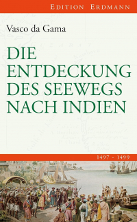 Васко да Гама - Die Entdeckung des Seewegs nach Indien