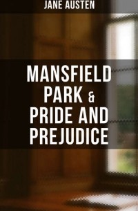 Mansfield Park  & Pride and Prejudice