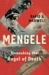 David G. Marwell - Mengele: Unmasking the &quot;Angel of Death&quot;