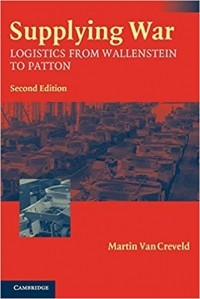 Мартин ван Кревельд - Supplying War: Logistics From Wallenstein To Patton