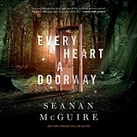 Шеннон Макгвайр - Every Heart a Doorway