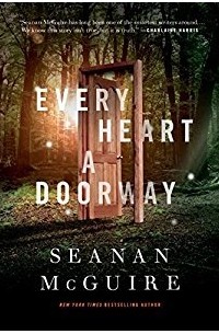 Шеннон Макгвайр - Every Heart a Doorway