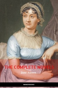 Jane Austen - The Complete Works of Jane Austen