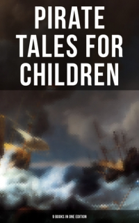 без автора - Pirate Tales for Children (сборник)