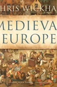 Chris Wickham - Medieval Europe